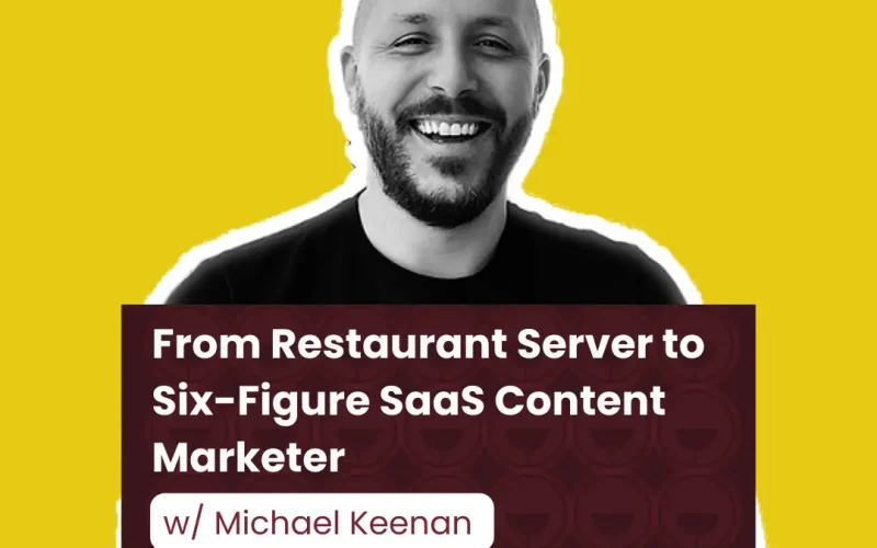 Mike Keenan, SaaS content marketer shares his SaaS content marketing career story